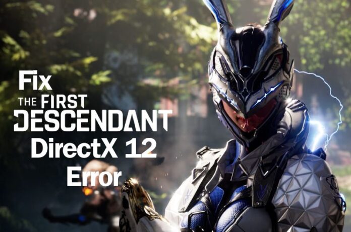 Fix The First Descendant DirectX 12 Error