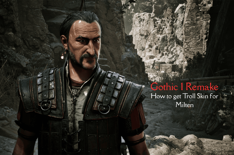 How to Get Troll Skin for Milten – Gothic 1 Remake How to Get Troll Skin for Milten - Gothic 1 Remake