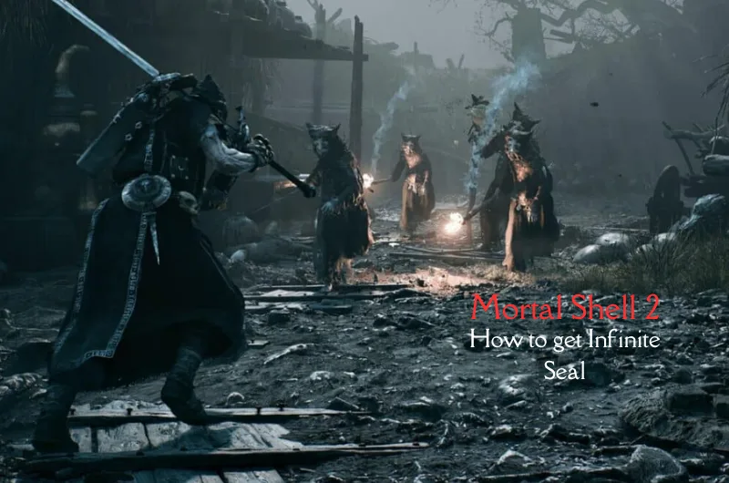 How to Get Infinite Seal - Mortal Shell 2